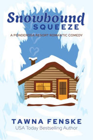 Title: Snowbound Squeeze: A small town forced proximity one bed romantic comedy, Author: Tawna Fenske
