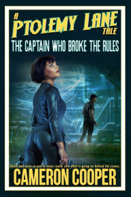 Title: The Captain Who Broke The Rules, Author: Cameron Cooper