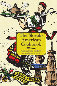 Title: The Anniversary Slovak-American Cookbook, Author: First Catholic Slovak Ladies Union