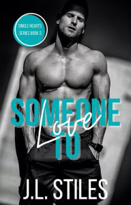 Title: Someone to Love, Author: J. L. Stiles