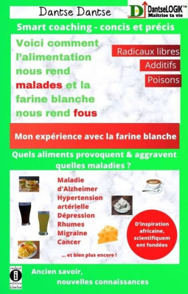 Voici comment l'alimentation nous rend malades et la farine blanche nous rend fous: Quels aliments provoquent ou aggravent quelles maladies ?