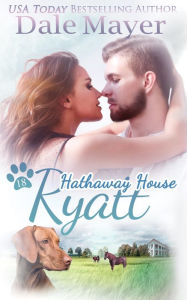 Title: Ryatt: A Hathaway House Heartwarming Romance, Author: Dale Mayer