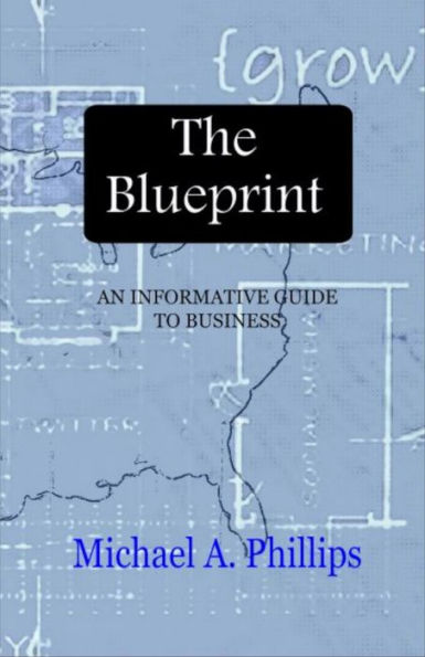 The Blueprint: An Informative Guide To Business