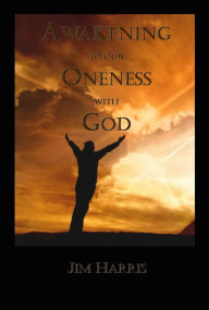 Title: Awakening to our Oneness with God, Author: Jim Harris