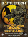 BattleTech: The Day When Heaven Was Falling: (Eridani Light Horse Chronicles, Part Nine)