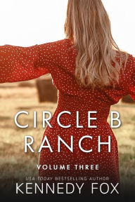 Title: Circle B Ranch: Volume 3, Author: Kennedy Fox