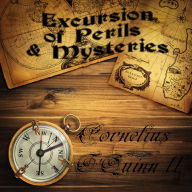 Title: Excursion of Perils & Mysteries, Author: Cornelius O'quinn II