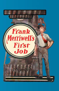 Title: Frank Merriwell's First Job, Or, At the Foot of the Ladder, Author: Burt Standish