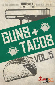 Title: Guns + Tacos Vol. 5, Author: Michael Bracken