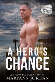 Title: A Hero's Chance, Author: Maryann Jordan