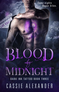 Title: Blood by Midnight: A Steamy Bisexual Vampire Paranormal Romance Novel, Author: Cassie Alexander