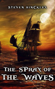Title: The Spray of The Waves, Author: Steven Hinckley
