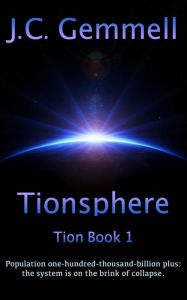 Title: Tionsphere: A Dystopian Sci-Fi, Author: J.C. Gemmell