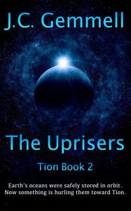 Title: The Uprisers: A Dystopian Sci-Fi, Author: J. C. Gemmell