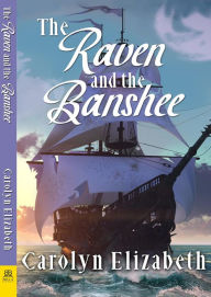 Title: The Raven and the Banshee, Author: Carolyn Elizabeth