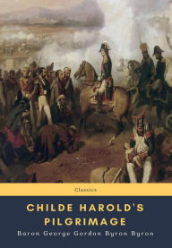 Title: Childe Harold's Pilgrimage, Author: Baron George Gordon Byron Byron