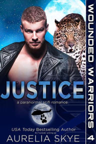 Title: Justice: Wounded Warriors #4: Shifter PNR Romantic Suspense, Author: Aurelia Skye