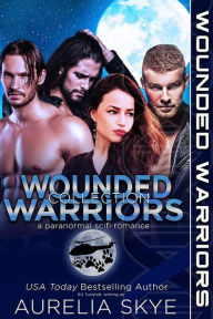 Title: Wounded Warriors Collection: Shifter PNR Romantic Suspense, Author: Aurelia Skye