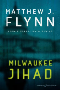 Title: Milwaukee Jihad, Author: Matthew J. Flynn