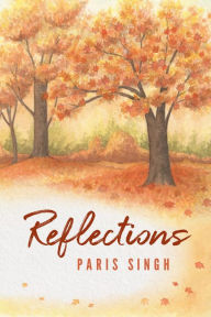 Title: Reflections, Author: Paris Singh