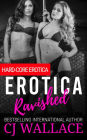 Erotica Ravished.: Hard-Core Erotica