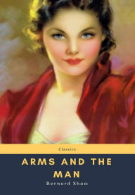 Title: Arms and the Man, Author: Bernard Shaw