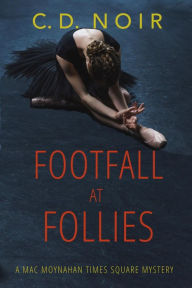 Title: Footfall at Follies, Author: C.D. Noir