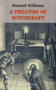 Title: A Treatise of Witchcraft, Author: Howard Williams