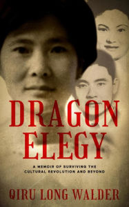 Title: Dragon Elegy, Author: Qiru Walder Long