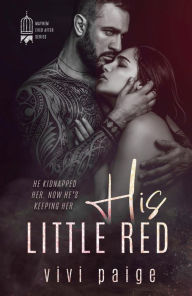 Title: His Little Red (A Mafia Possessive Dark Romance), Author: Vivi Paige