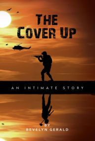 Title: The Cover Up: An Intimate Story About PTSD, Author: Bevelyn Gerald