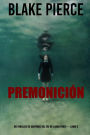 Premonición (Un thriller de suspense del FBI de Laura Frost Libro 2)