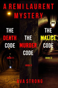 Title: Remi Laurent FBI Suspense Thriller Bundle: The Death Code (#1), The Murder Code (#2), and The Malice Code (#3), Author: Ava Strong