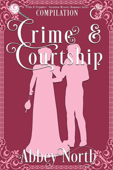 Crime & Courtship: A Sweet Pride & Prejudice Mystery Romance Compilation