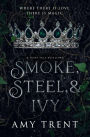 Smoke, Steel, & Ivy: A Fairy Tale Retelling