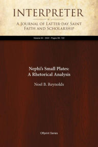 Title: Nephi's Small Plates: A Rhetorical Analysis, Author: Noel B. Reynolds