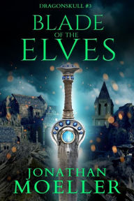 Title: Dragonskull: Blade of the Elves, Author: Jonathan Moeller