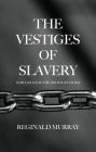 The Vestiges of Slavery: Struggles of the Disadvantaged