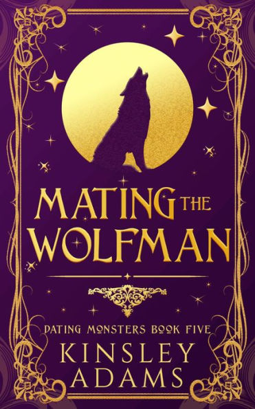Mating the Wolfman: A Werewolf Fated Mates Paranormal Romance
