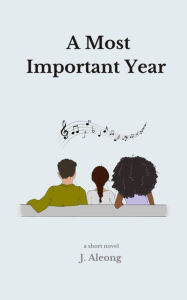 Title: A Most Important Year, Author: J. Aleong