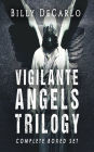 Vigilante Angels Trilogy: The Complete Boxed Set