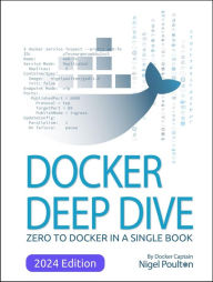 Title: Docker Deep Dive: Zero to Docker in a single book!, Author: Nigel Poulton