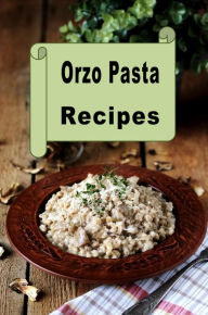 Title: Orzo Pasta Recipes, Author: Katy Lyons