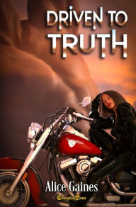 Title: Driven To Truth (Mannhof 4), Author: Alice Gaines