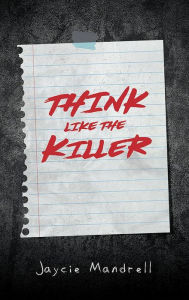 Title: Think Like The Killer, Author: Jaycie Mandrell