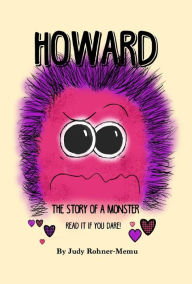 Title: Howard: The Story of a Monster, Author: Judy Rohner-Memu