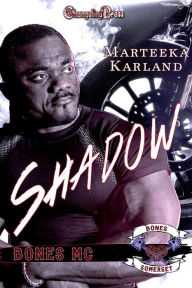 Title: Shadow (Bones MC 10): A Bones MC Romance, Author: Marteeka Karland