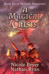 Title: A Magical Crisis, Author: Nicole Beyer