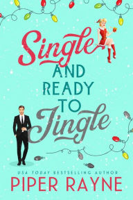 Title: Single and Ready to Jingle, Author: Piper Rayne