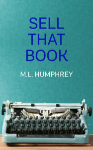 Title: Sell That Book, Author: M. L. Humphrey